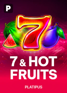 7 & Hot Fruits