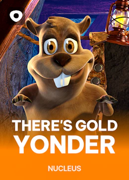 There's Gold Yonder